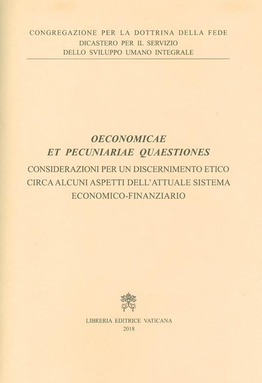 Oeconomicae et pecuniariae quaestiones. Considerazioni per un discernimento etico circa alcuni aspetti dell'attuale sistema economico-finanziario - copertina