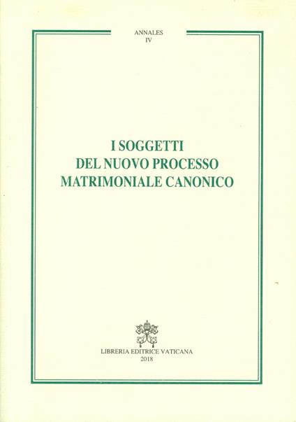 I soggetti del nuovo processo matrimoniale canonico - copertina