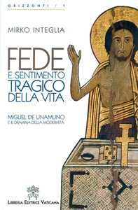 Image of Fede e sentimento tragico della vita. Miguel de Unamuno e il dramma della modernità