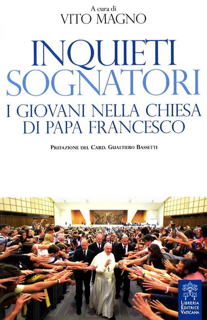 Inquieti sognatori. I giovani nella Chiesa di papa Francesco - copertina