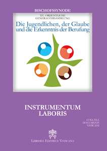 Image of Die Jugendlichen, der Glaube und die Erkenntnis der Berufung. Instrumentum laboris