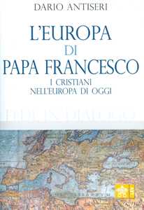 Image of L' Europa di Papa Francesco. I cristiani nell'europa di oggi