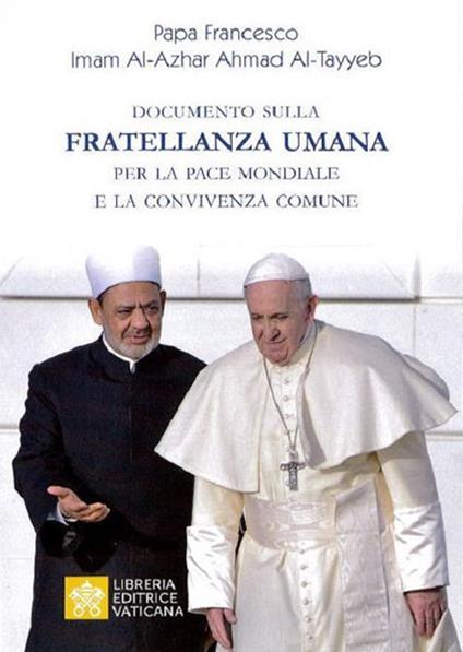 Documento sulla fratellanza umana per la pace mondiale e la convivenza comune - Francesco (Jorge Mario Bergoglio),Ahamad Al-Tayyb - copertina