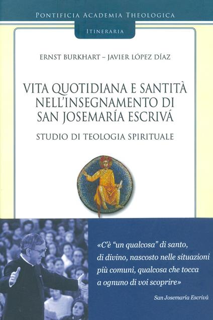 Vita quotidiana e santità nell'insegnamento di san Josemaría Escrivá. Studio di teologia spirituale. Vol. 3 - Ernst Burkhart,Javier López Díaz - copertina