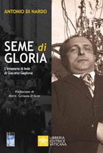 Seme di Gloria. L'itinerario di fede di Giacomo Gaglione