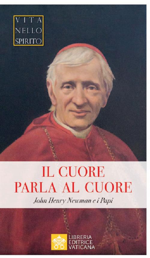 Il cuore parla al cuore. John Henry Newman e i Papi - copertina