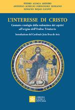 L' interesse di Cristo. Contesto e teologia della redenzione dei captivi all'origine dell'Ordine Trinitario