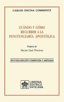 Cuándo y cómo recurrir a la penitenciería apostólica - Carlos Encina Commentz - copertina