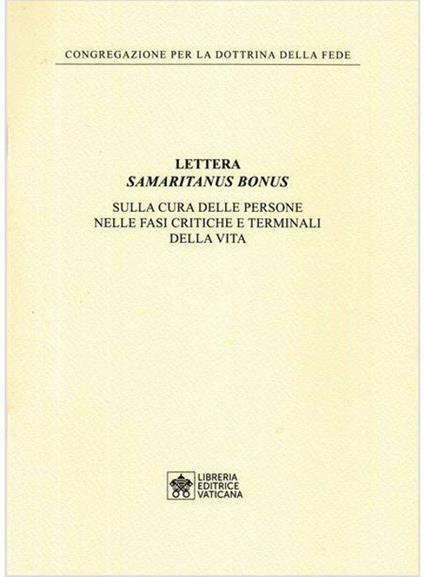 Samaritanus bonus. Lettera sulla cura delle persone nelle fasi critiche e terminali della vita - Congregazione per la dottrina della fede - copertina