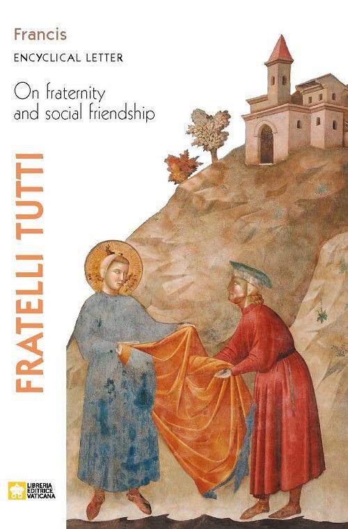 Fratelli Tutti. Encyclical Letter on Fraternity and Social Friendship - Pope Francis - Jorge Mario Bergoglio - cover