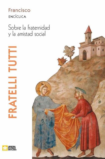 Fratelli tutti. Carta enciclica sobre la fraternidad y la amistad social - Papa Francisco - Jorge Mario Bergoglio - cover