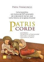 Patris corde: Carta apostolica con motivo del 150. Degrees aniversario de la declaracion de san Jose como patrono de la Iglesia Universal