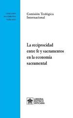 La reciprocidad entre fe y sacramentos en la economia sacramental