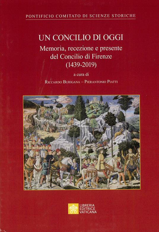 Un concilio di oggi. Memoria, recezione e presente del Concilio di Firenze (1439-2019) - Pontificio comitato di scienze storiche - copertina