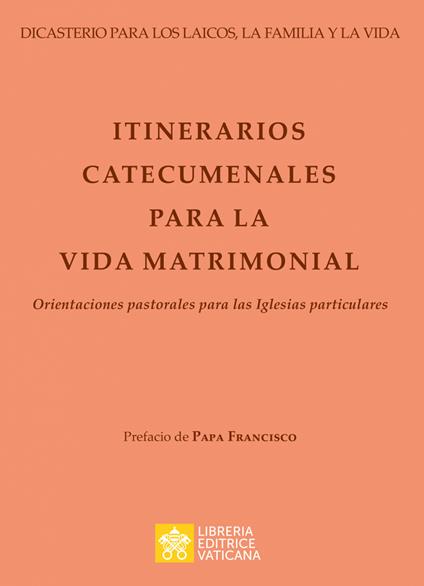 Itinerarios catecumenales para la vida matrimonial. Orientaciones pastorales para las Iglesias particulares - copertina