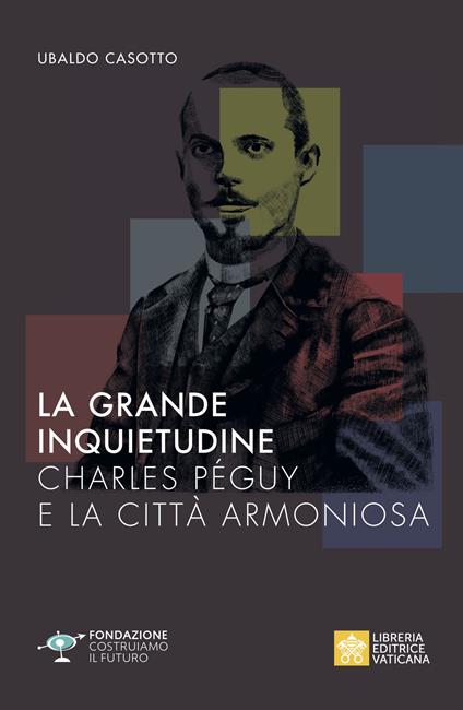 La grande inquietudine. Charles Péguy e la Città armoniosa - copertina