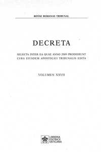 Decreta. Selecta inter ae quae anno 2009 prodierunt cura eiusdem apostolici tribunalis edita. Vol. 27