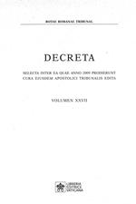 Decreta. Selecta inter ae quae anno 2009 prodierunt cura eiusdem apostolici tribunalis edita. Vol. 27