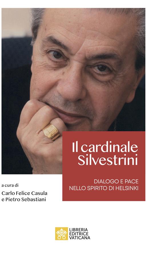 Il cardinale Achille Silvestrini. Dialogo e pace nello spirito di Helsinki - copertina