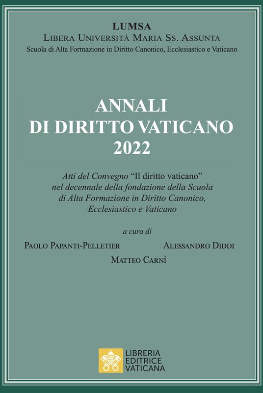 Annali di diritto vaticano 2022. Atti del Convegno «Il diritto vaticano» nel decennale della fondazione della scuola di alta formazione in diritto canonico, ecclesiastico e vaticano - copertina