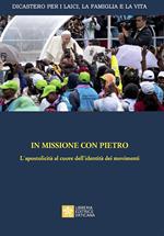 In missione con Pietro. L'apostolicità al cuore dell'identità dei movimenti