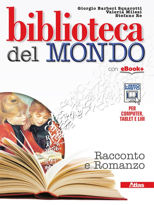  Biblioteca del mondo. Romanzo-Leggere. Per le Scuole superiori. Con e-book. Con espansione online