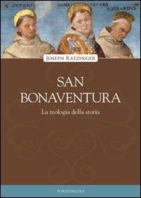San Bonaventura. La teologia della storia - Benedetto XVI (Joseph Ratzinger) - copertina