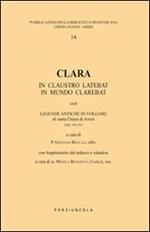 Clara. In claustro latebat, in mundo clarebat