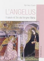 L'Angelus. Il saluto di Dio alla Vergine Maria