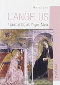 L'Angelus. Il saluto di Dio alla Vergine Maria - Gottfried Egger - copertina