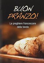 Buon pranzo! Le preghiere francescane a tavola