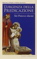 L' urgenza della predicazione. San Francesco diacono