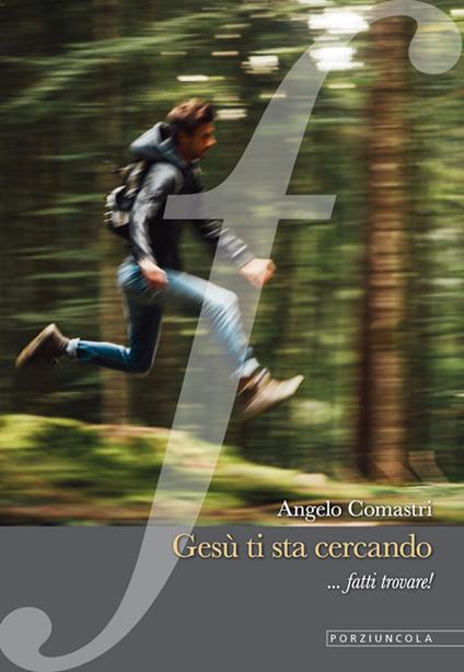 Gesù ti sta cercando... fatti trovare! - Angelo Comastri - copertina