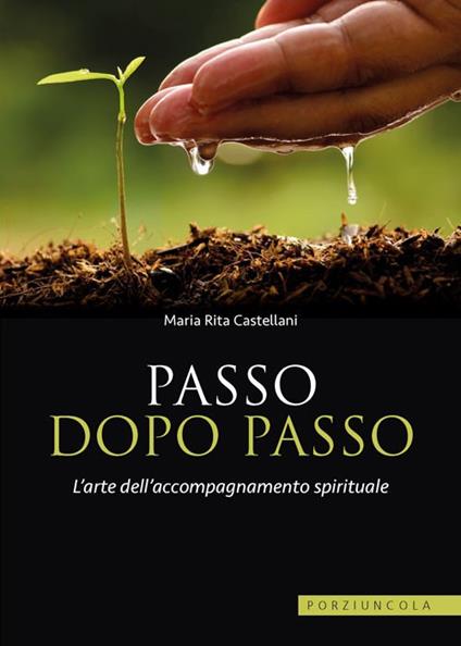 Passo dopo passo. L'arte dell'accompagnamento spirituale - M. Rita Castellani - copertina