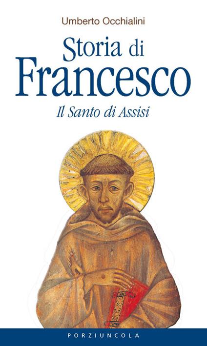 Storia di Francesco. Il santo di Assisi - Umberto Occhialini - copertina