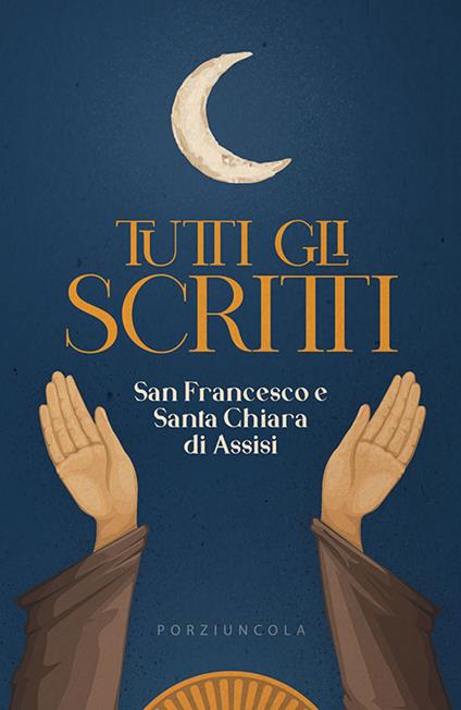 Tutti gli scritti - Francesco d'Assisi (san),Chiara d'Assisi (santa) - copertina