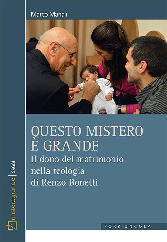 Questo mistero è grande. Il dono del matrimonio nella teologia di Renzo Bonetti - Marco Manali - copertina