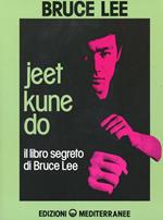 Jeet kune do. Il libro segreto di Bruce Lee