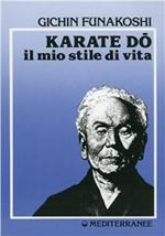 Karate do. Il mio stile di vita