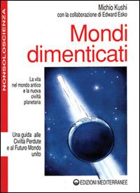 Mondi dimenticati - Michio Kushi,Edward Esko - copertina