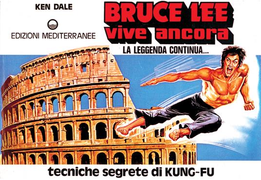 Bruce Lee vive ancora. Tecniche segrete di Kung Fu - Ken Dale - copertina