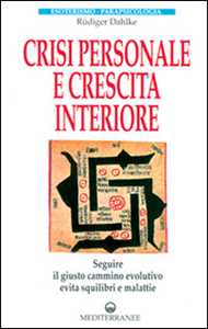 Image of Crisi personale e crescita interiore. Seguire il giusto cammino evolutivo evita squilibri e malattie