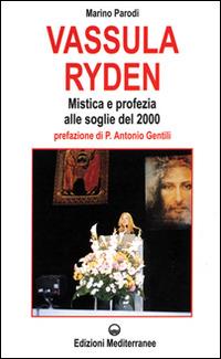 Vassula Ryden. Mistica e profezia cristiana alle soglie del Duemila - Marino Parodi - copertina