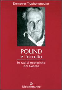 Pound e l'occulto. Le radici esoteriche dei Cantos - Demetres Tryphonopoulos - copertina