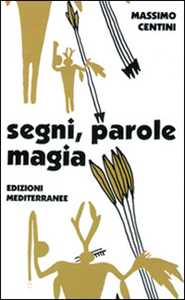 Segni, parole, magia. Il linguaggio magico