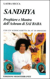 Sandhya. Preghiere e mantra dell'Ashram di Sai Baba - Laura Secca - copertina