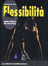 Flessibilità. Principi e pratica - Christopher M. Norris - copertina