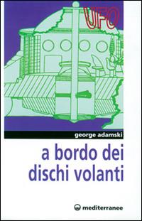 A bordo dei dischi volanti - George Adamski - copertina