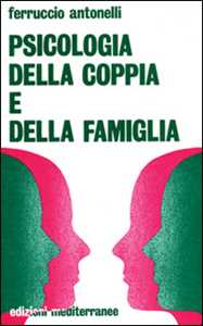 Libro Psicologia della coppia e della famiglia Ferruccio Antonelli