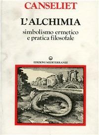 L'alchimia. Vol. 1: Studi di simbolismo ermetico e pratica filosofale - Eugène Canseliet - copertina